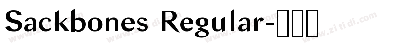 Sackbones Regular字体转换 Sackbones Regular字体转换